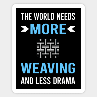 Less Drama Weaving Weaver Magnet